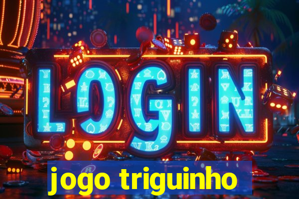 jogo triguinho